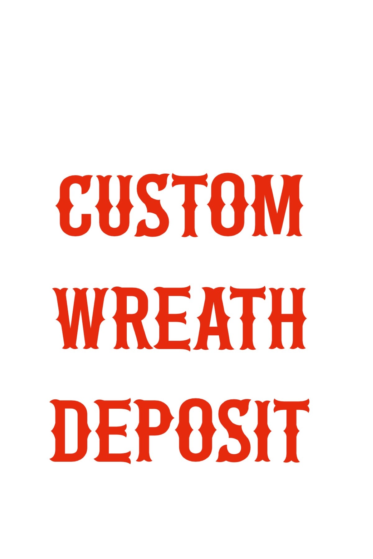 Custom Wreath Deposit